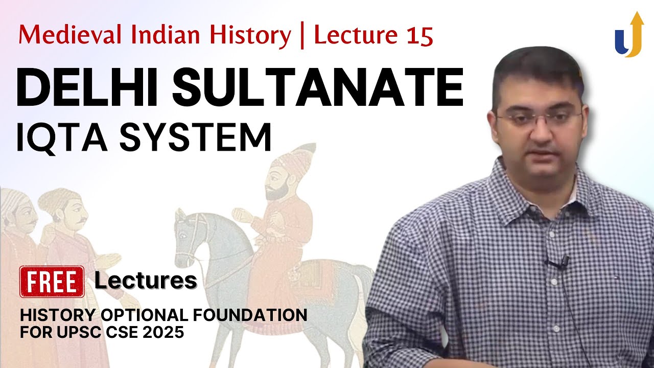 Medieval Indian History Lecture 15: Delhi Sultanate: Iqta system | UPSC History Optional 2025