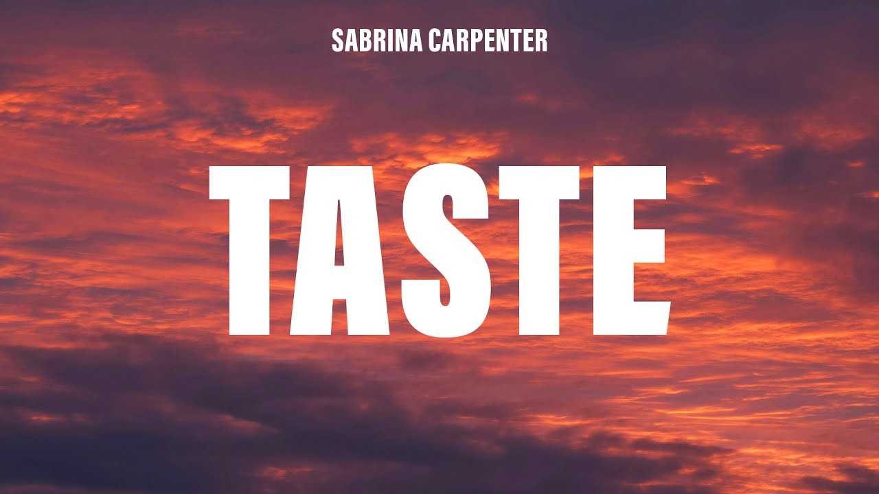 Sabrina Carpenter - Taste (Lyrics)