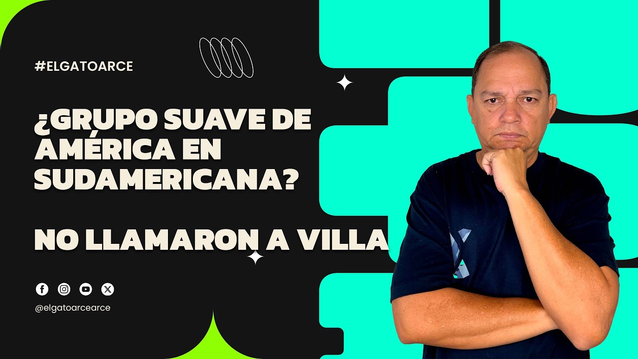 #elshowdelgato ¿grupo suave de América en Sudamericana? No llamaron a Villa a la Selección