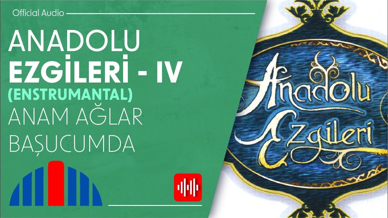 Anam Ağlar Başucumda - Enstrümantal Türküler (Official Audio)