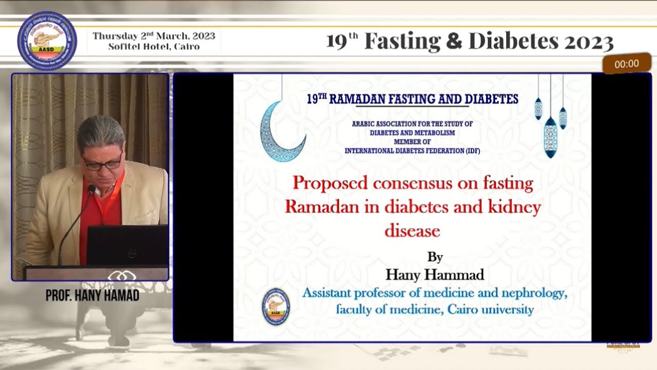 Proposed consensus on fasting Ramadan in  diabetes and kidney disease / Prof Hany Hammad