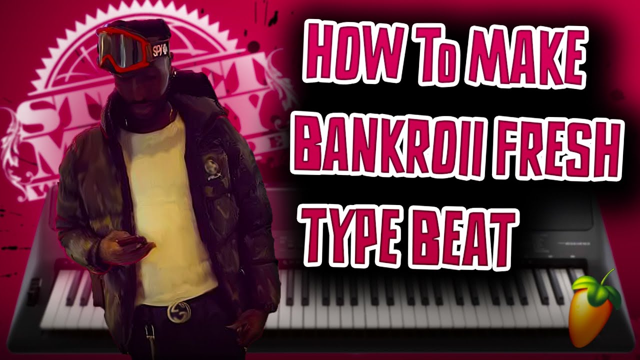how to make a bankroll fresh, d. rich, street money boochie type beat