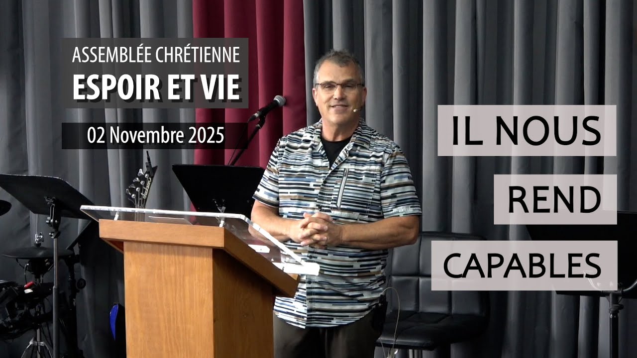 IL NOUS REND CAPABLES | Pasteur Denis Thibault