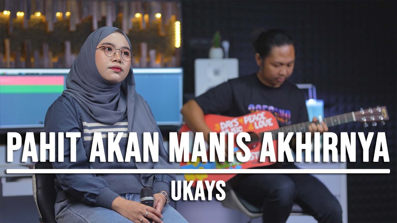 PAHIT AKAN MANIS AKHIRNYA - UKAYS (LIVE COVER INDAH YASTAMI)