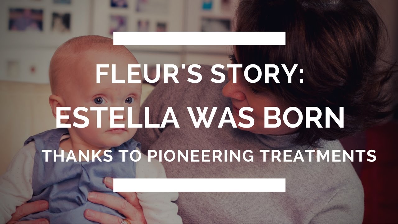 Estella was born thanks to pioneering IVF treatments | Fleur's story