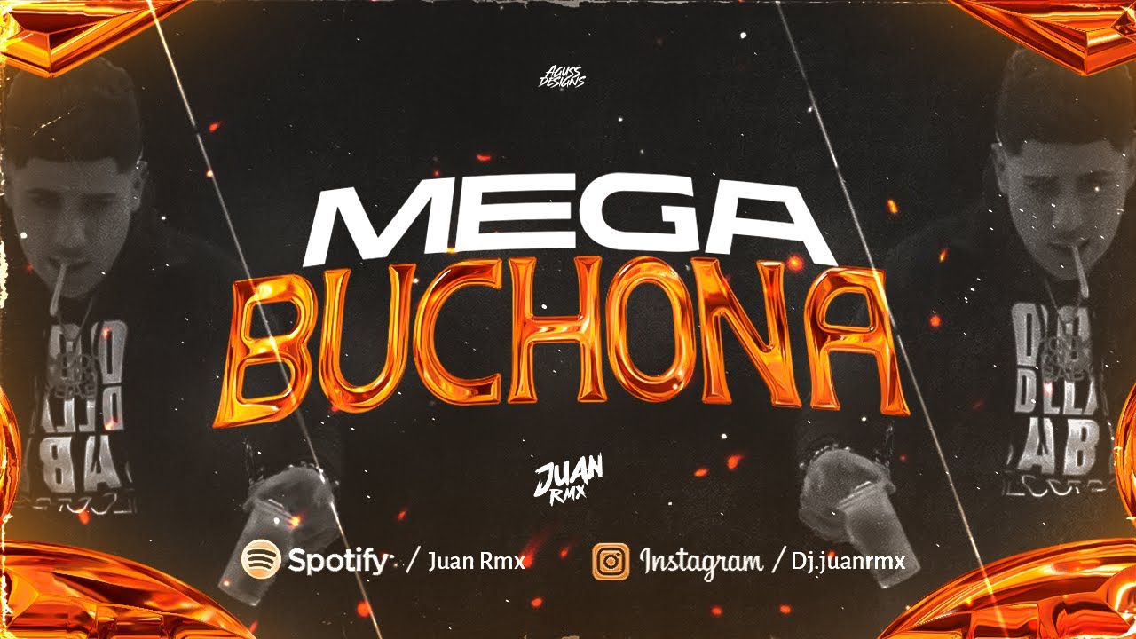 MeGa BuCHONa 👹 - JUAN RMX