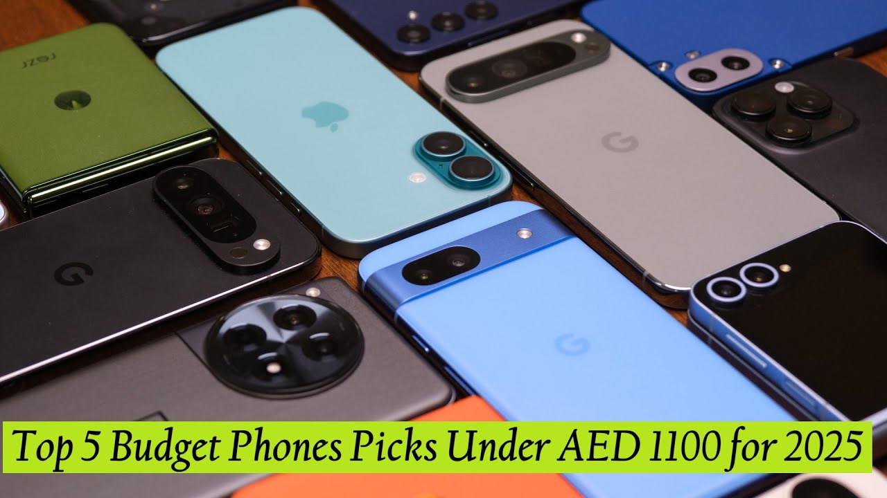 Top 5 Budget Phones Picks Under AED 1100 for 2025