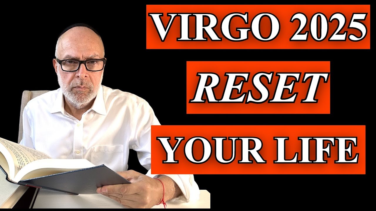 VIRGO 2025: RESET YOUR LIFE with the SECRETS of KABBALAH