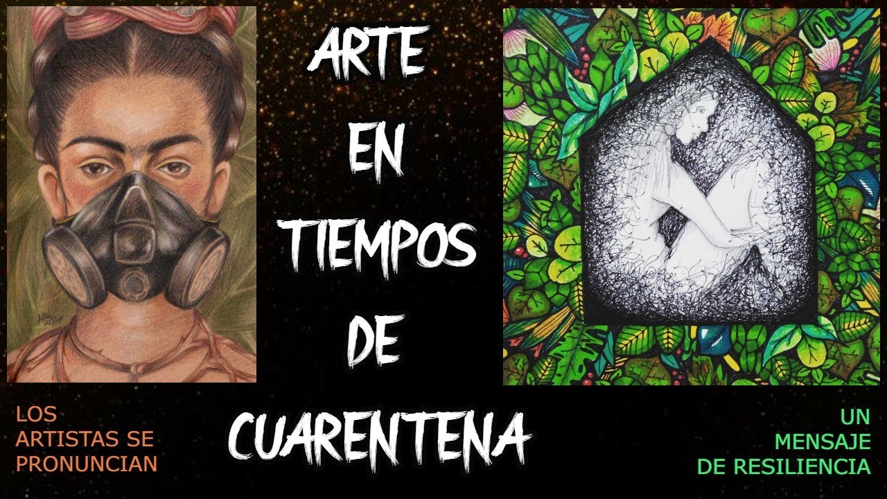 ARTE EN TIEMPOS DE CUARENTENA 🎨 los artistas se pronuncian un mensaje de RESILIENCIA al Mundo | SHA