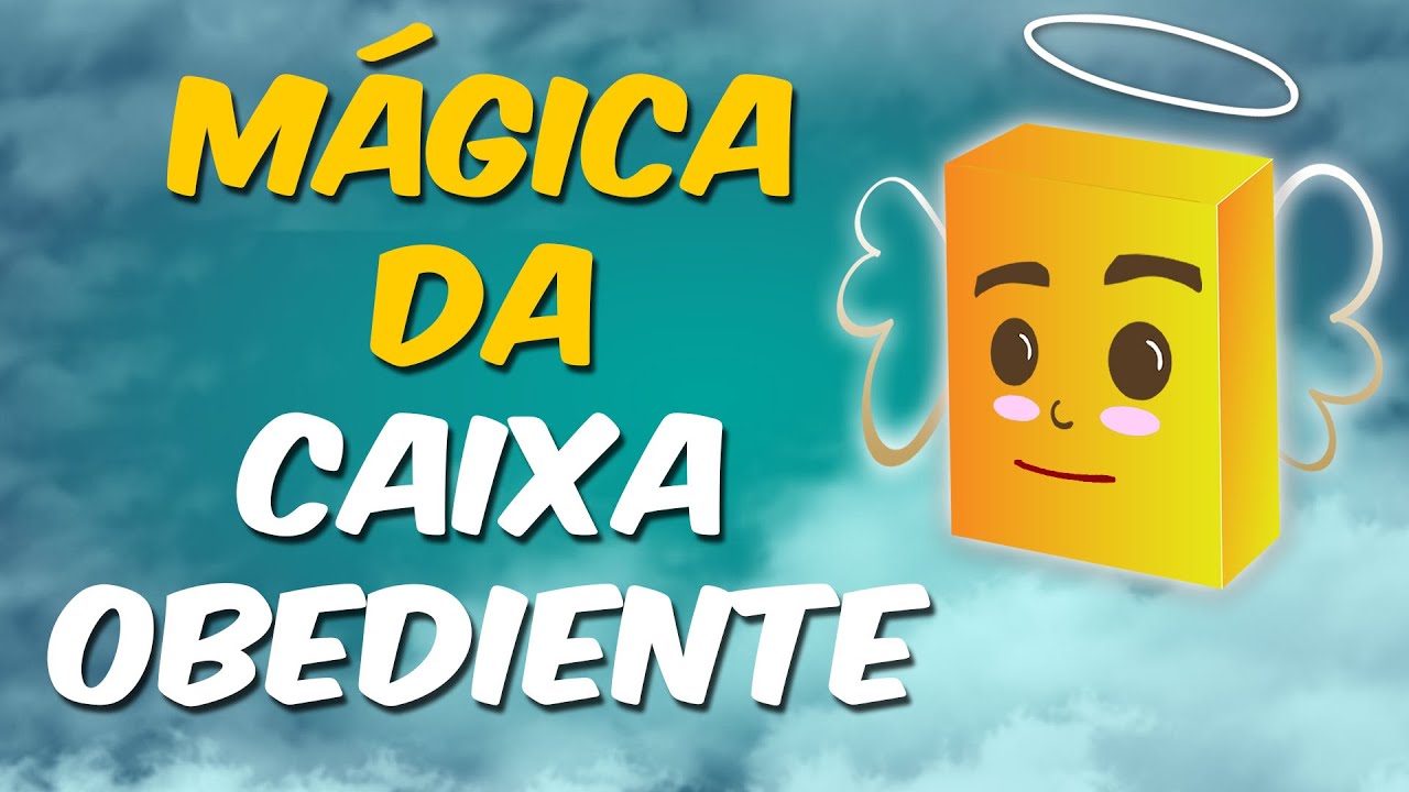 MÁGICA da caixa obediente