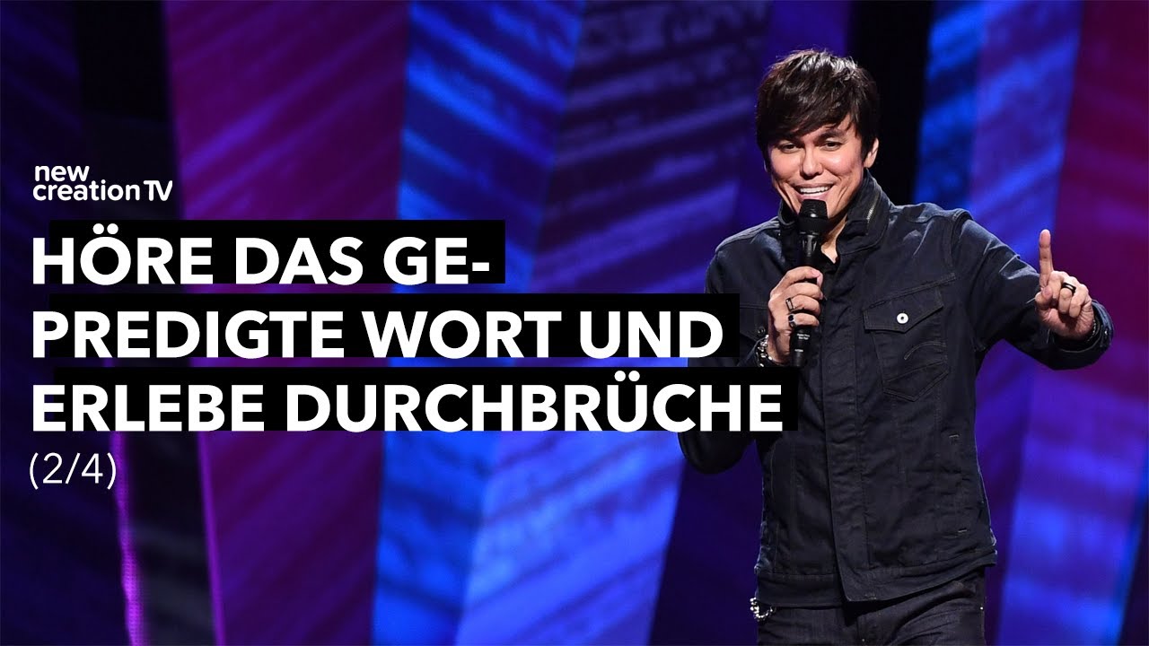 Höre das gepredigte Wort und erlebe Durchbrüche 2/4 I Joseph Prince I New Creation TV Deutsch