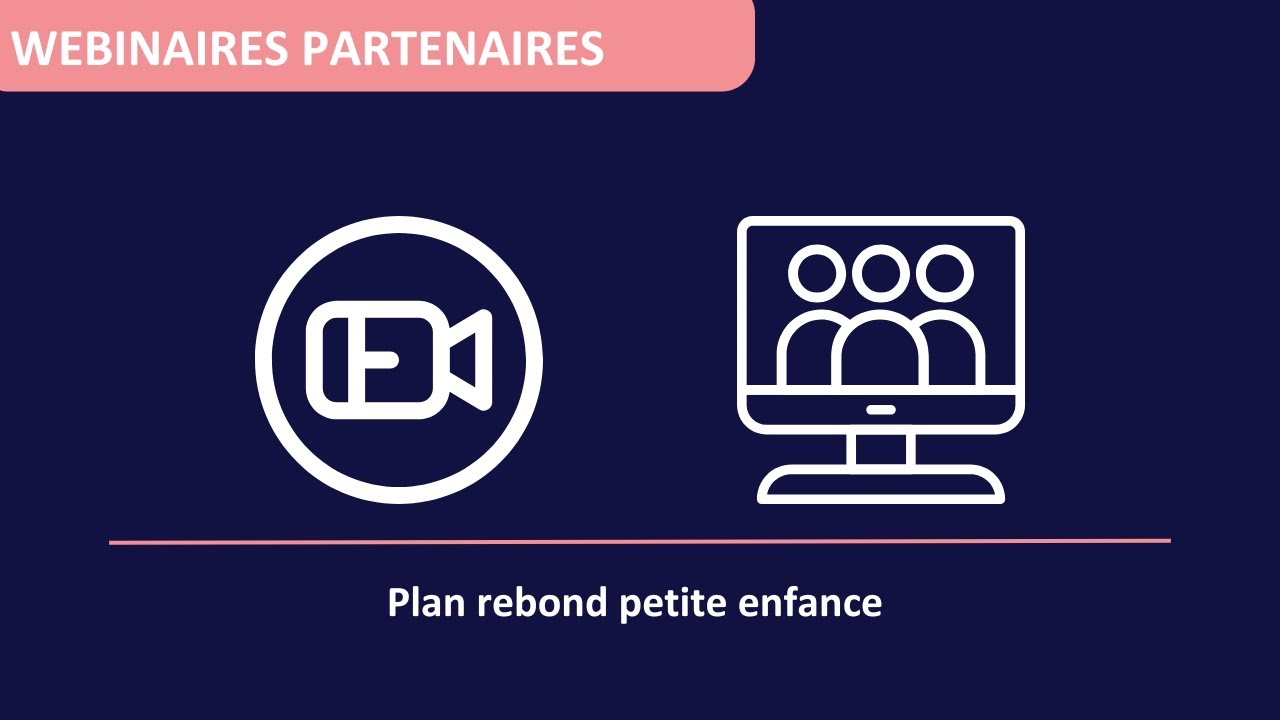 Webinaire Plan Rebond Petite enfance #1 | 11 mai 2021