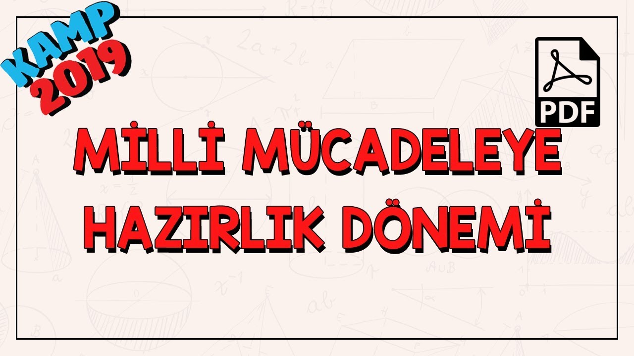 Milli Mücadeleye Hazırlık Dönemi | Kamp2019