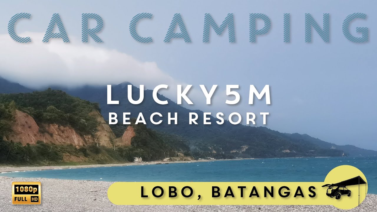 Car Camping 01 -  Lucky5M Beach Resort @ Lobo, Batangas