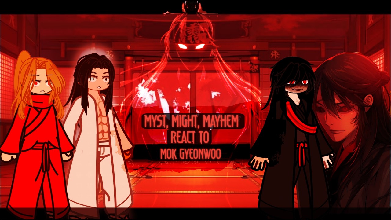Myst, Might, Mayhem React To Mok Gyeonwoo|| Test|| Gacha react ||2x