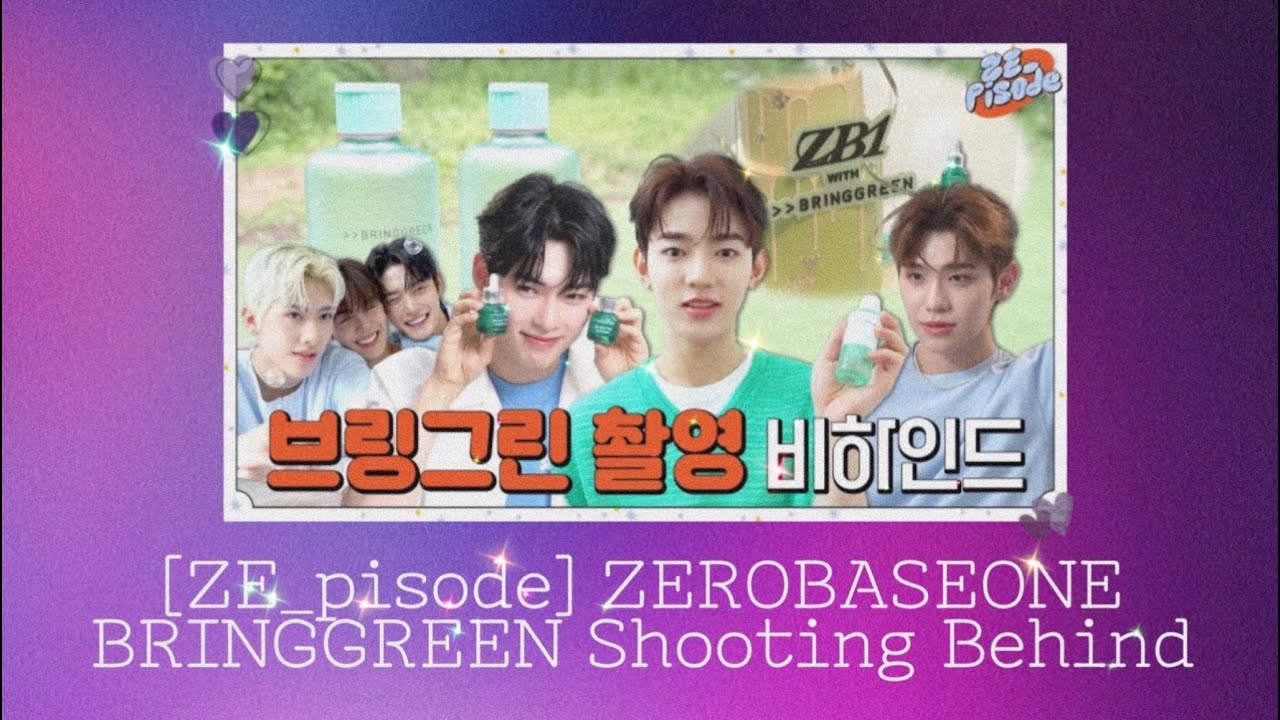 (рус.саб) ★ [ZE_pisode] ZEROBASEONE BRINGGREEN Shooting Behind ★