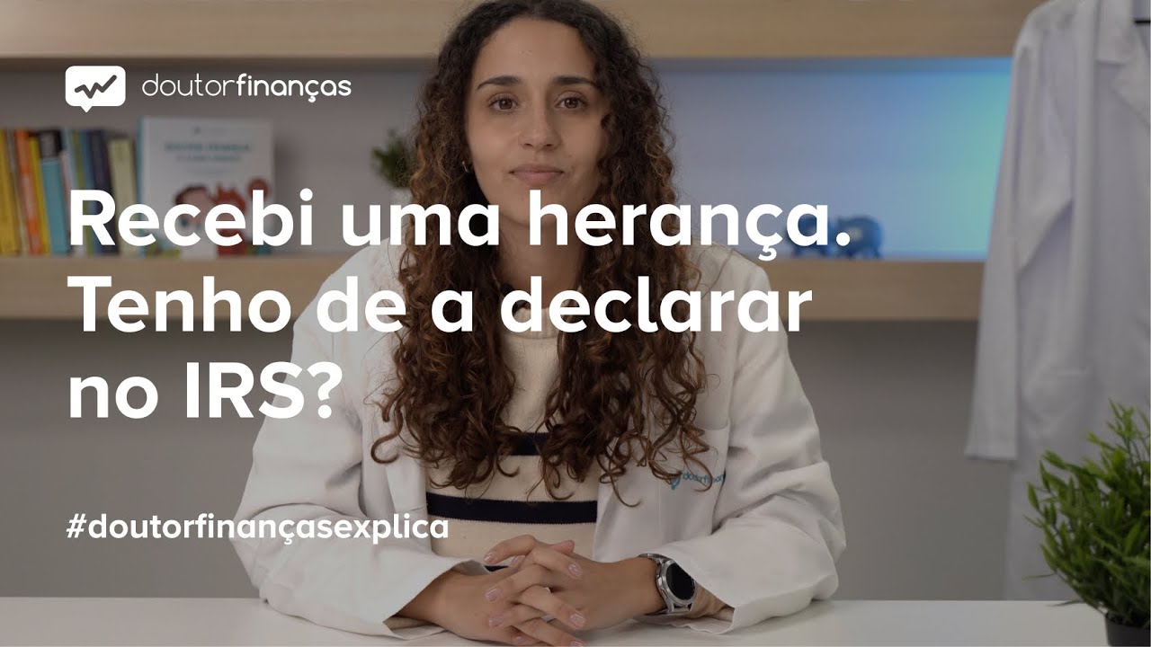Recebi uma herança. Tenho de a declarar no IRS?