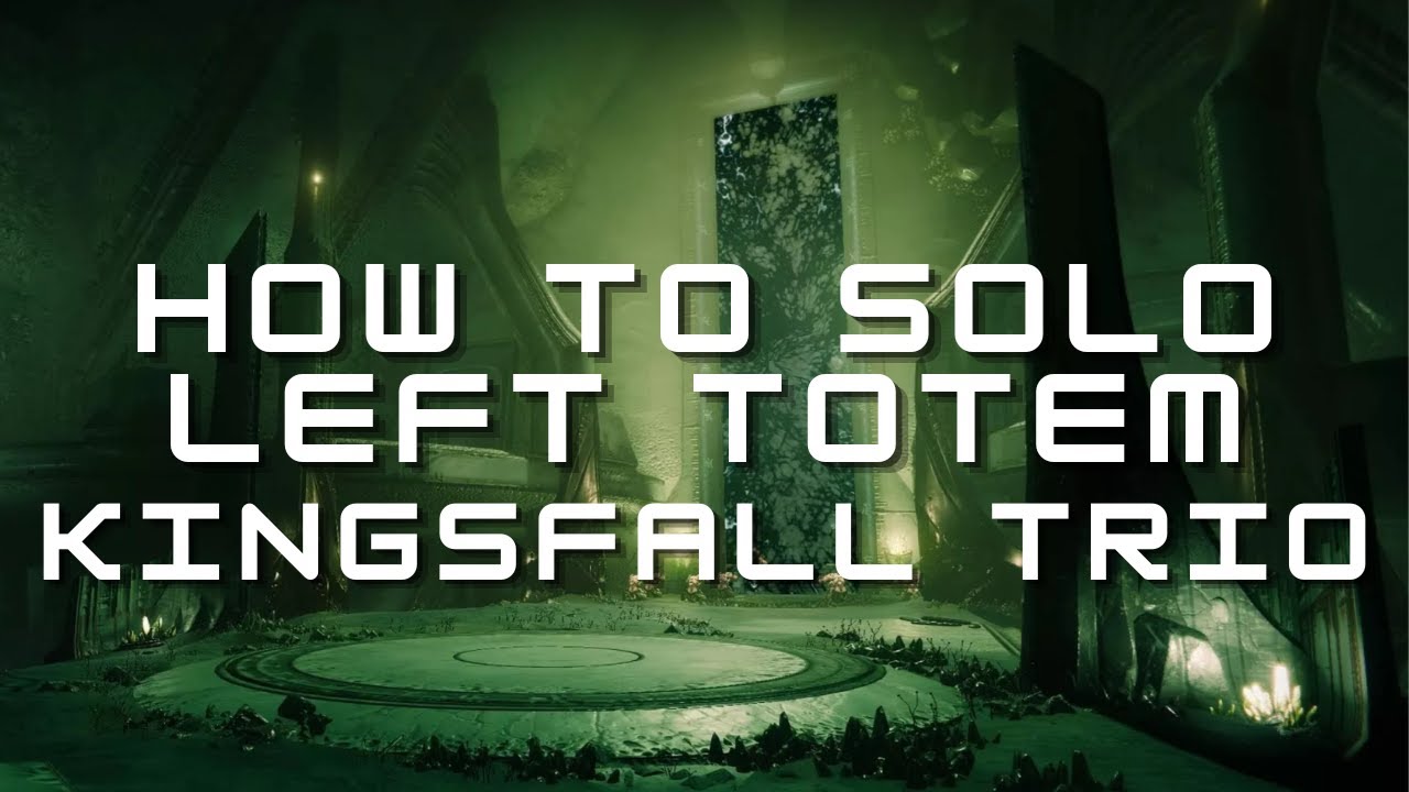How to solo left totem - Kingsfall trio | Destiny 2