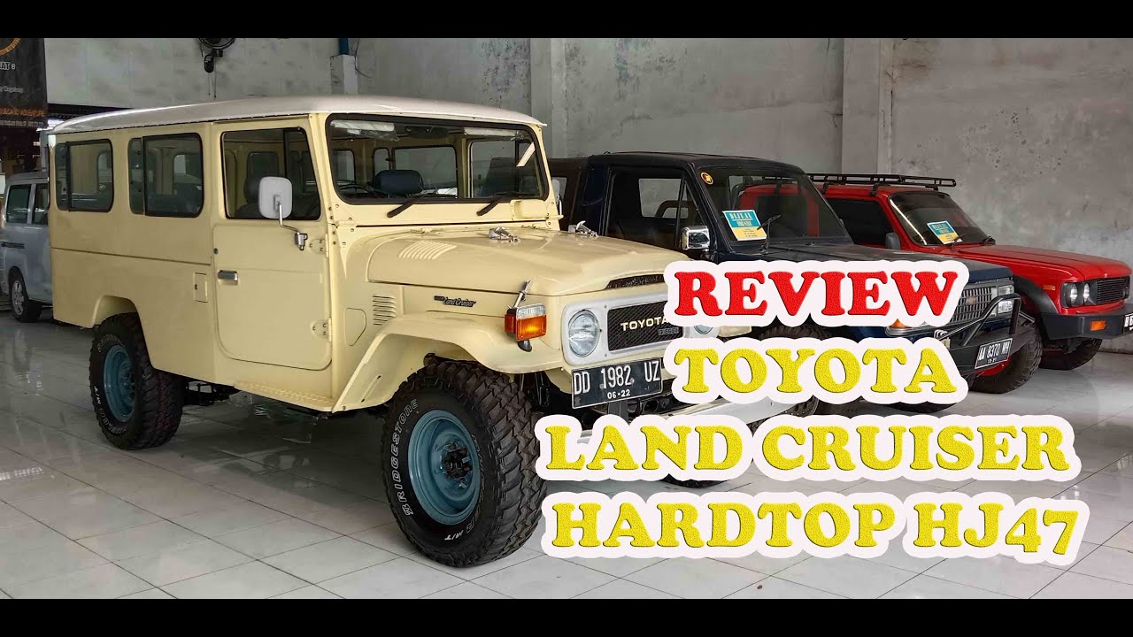 REVIEW TOYOTA LAND CRUISER HARDTOP HJ47!!! MANTAPP BOSS Q...