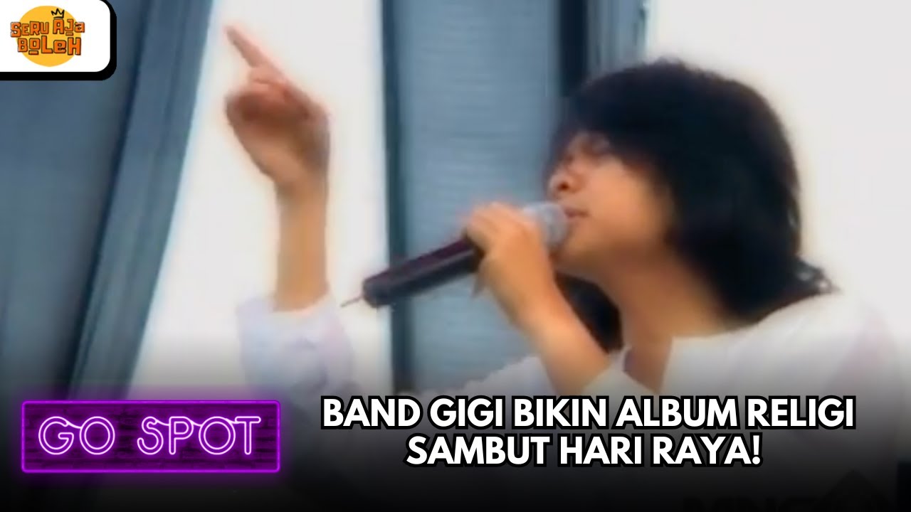 BAND GIGI BIKIN ALBUM RELIGI SAMBUT HARI RAYA! | GO SPOT