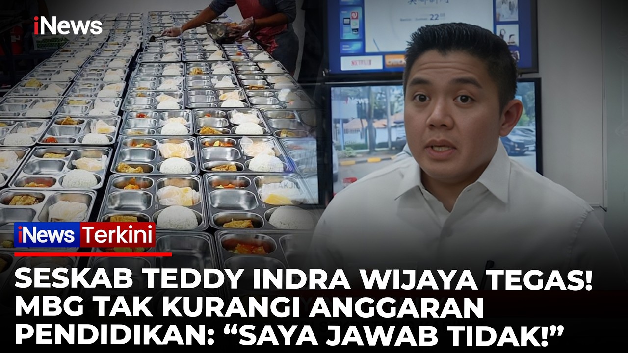 Seskab Teddy Tepis Isu Dana MBG Kurangi Anggaran Pendidikan: SAYA JAWAB TIDAK! | iNews Terkini