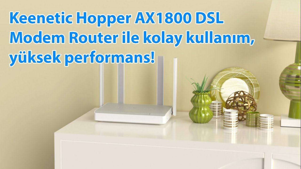 Keenetic Hopper DSL AX1800 ile kolay kullanım, yüksek performans!