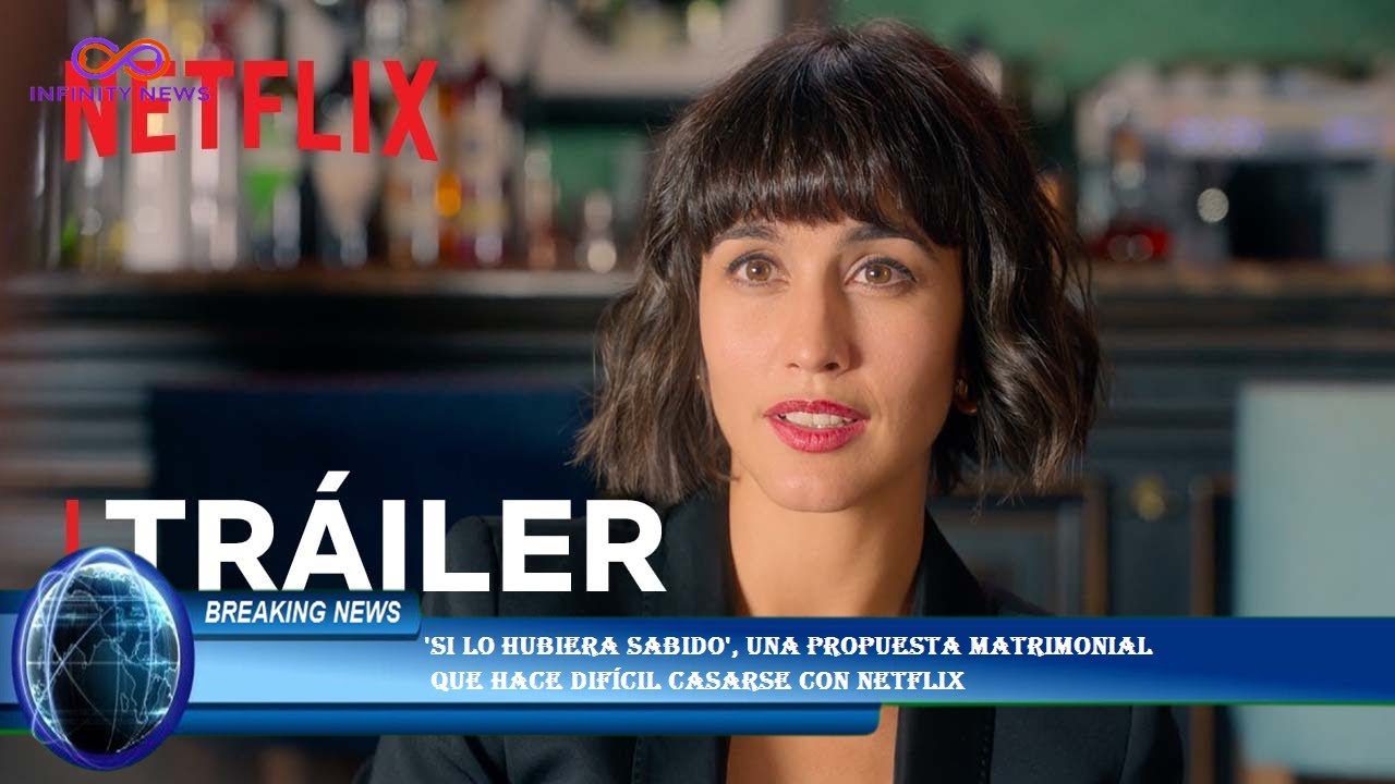 'Si lo hubiera sabido', una propuesta matrimonial  que hace difícil casarse con Netflix