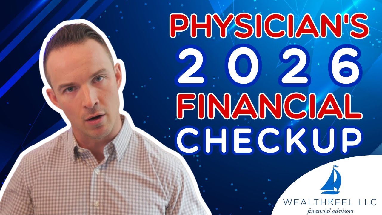 Physician's 2026 Financial Checkup: 6 Must-Do Areas to Start Strong (with a FREE checklist!)
