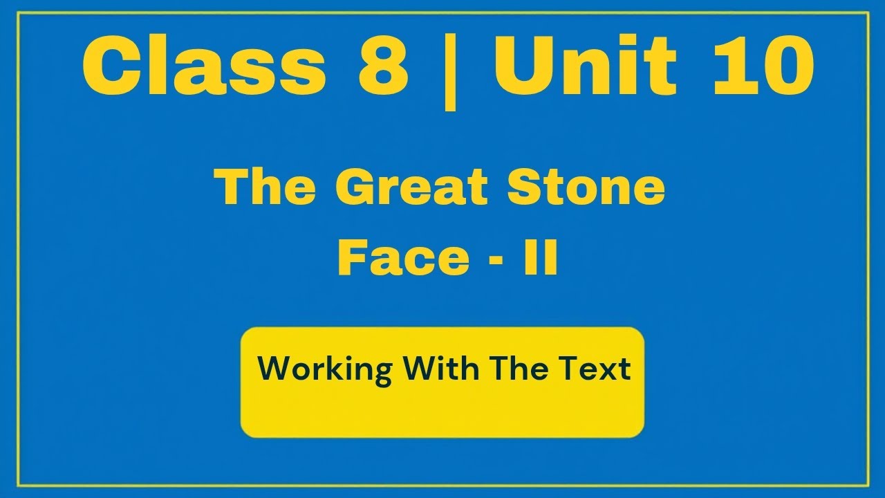 Class 8 Unit 10 | The Great Stone Face – II Working With The Text Questions Answers | Honeydew 