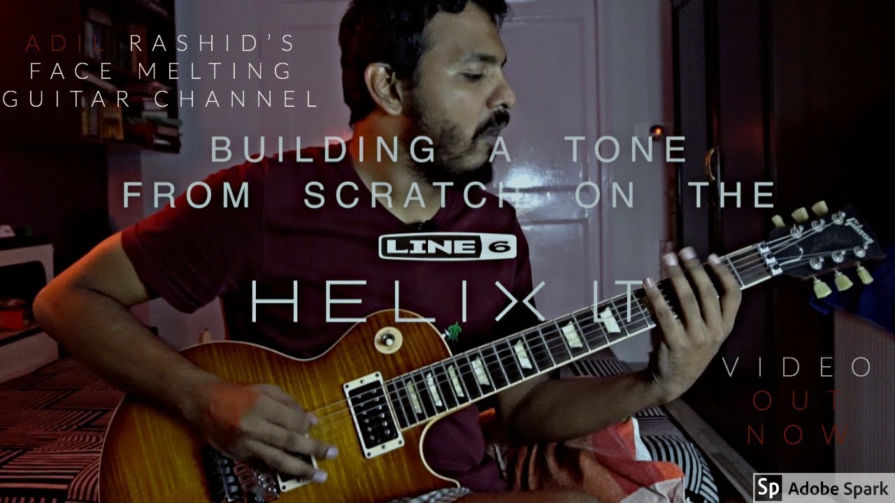 LINE6 HELIX LT TONE FROM SCRATCH | TUTORIAL | GIBSON | ADIL RASHID |
