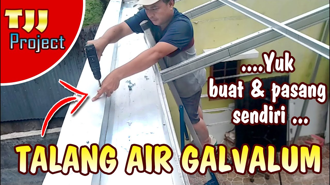 CARA MUDAH, MEMBUAT DAN PASANG TALANG AIR GALVALUM
