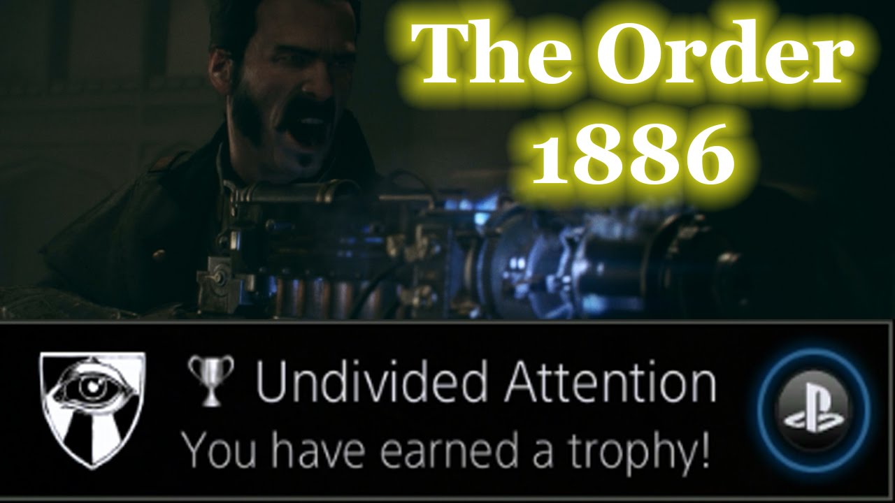 The Order 1886 - Trophy Hunter - Undivided Attention - Made Easy