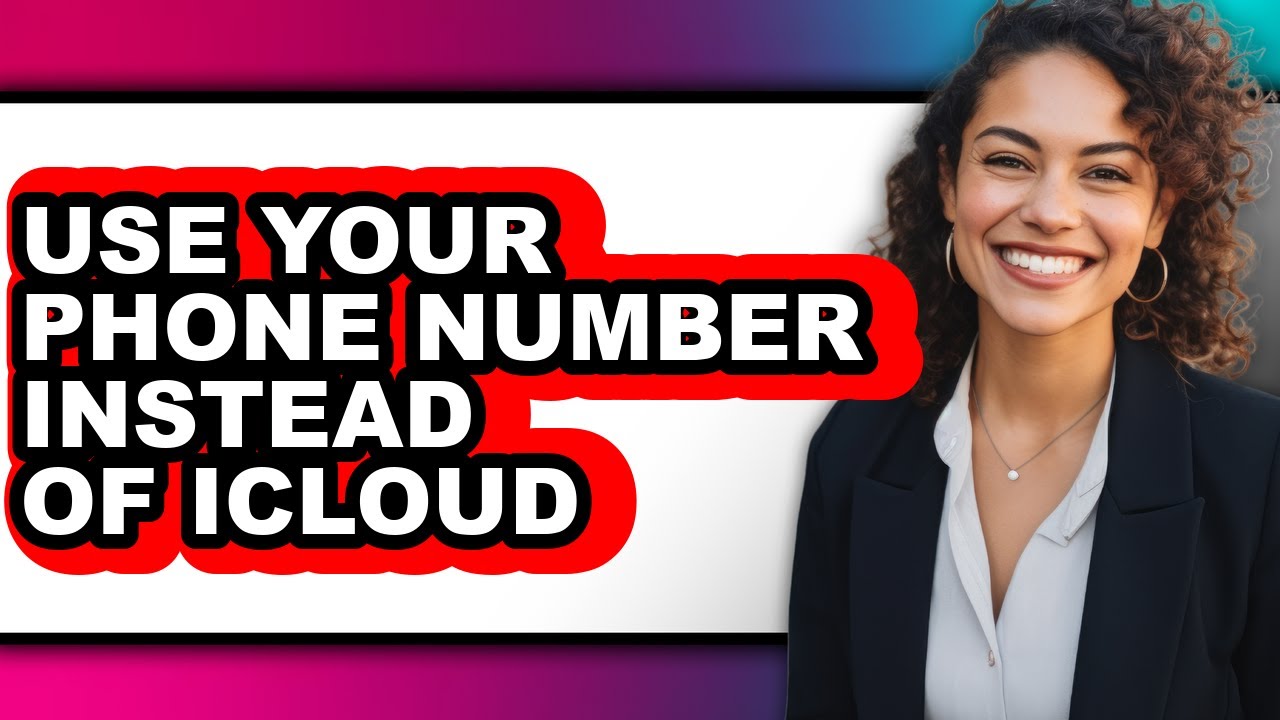 How to Use Your Phone Number Instead of Icloud (updated)