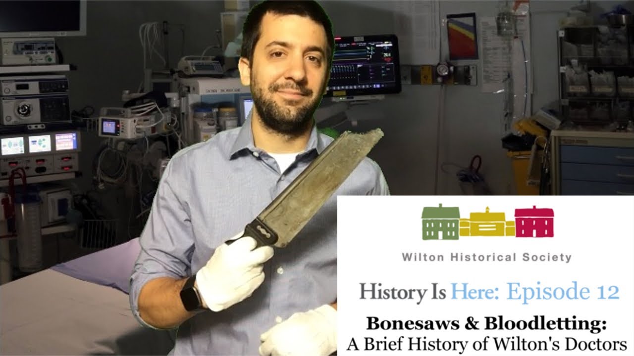 History is Here: Episode 12, Bonesaws and Bloodletting: A Brief History of Wilton's Doctors