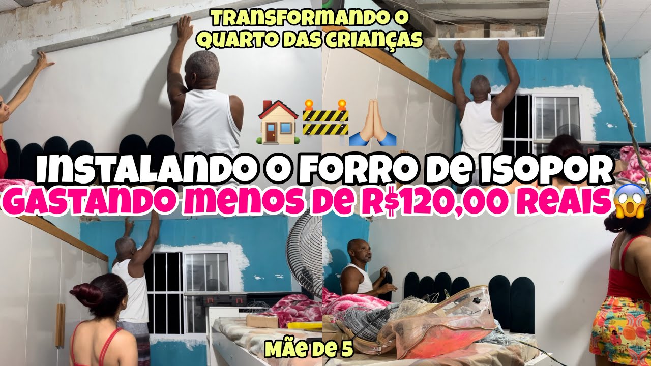 DIÁRIO DE OBRA NO QUARTO DAS CRIANÇAS🚧🏠| INSTALANDO O FORRO DE ISOPOR COM R$120,00