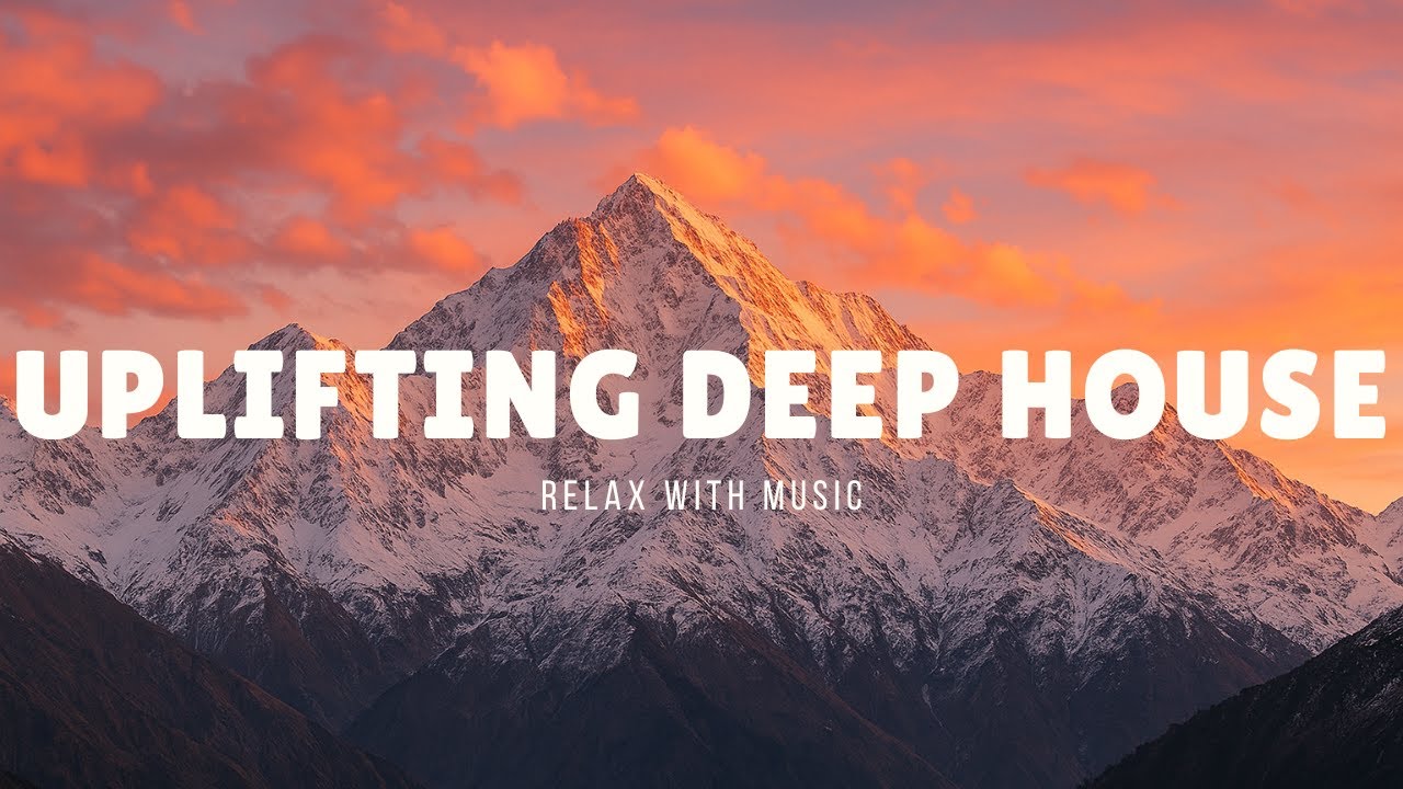 ❄️🏔️ Uplifting Deep House Mix 2025 | Feel-Good Vibes & Energy Boost ✨