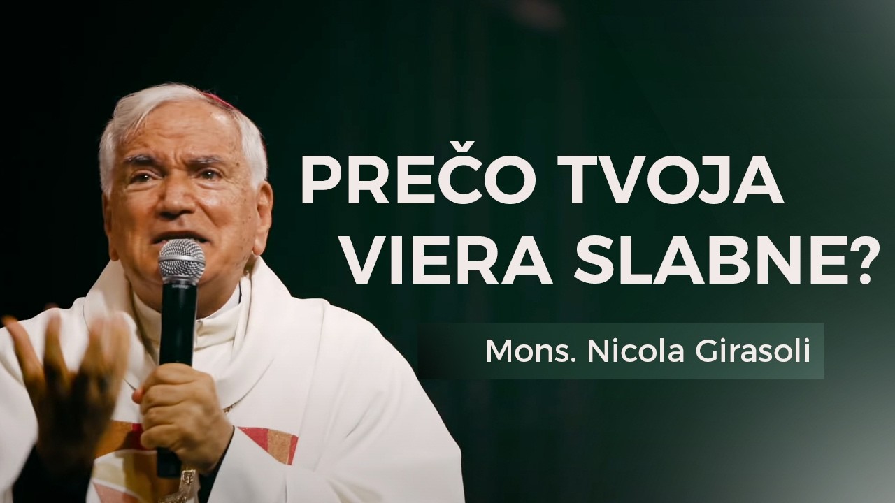 Prečo tvoja viera SLABNE - mons. Nicola Girasoli  | Godzone konferencia 2024