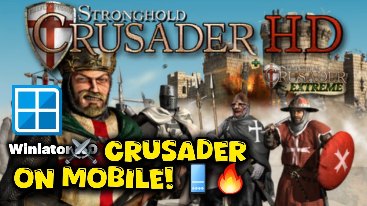 🚀 Relive Your Memories: Play Stronghold Crusader 1 on Your Android Phone! 🎮📱