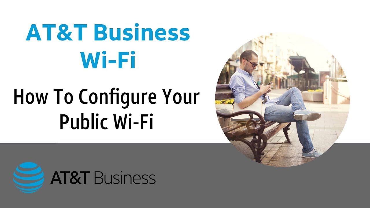 AT&T Business Wi-Fi: How to configure your Public Wi-Fi