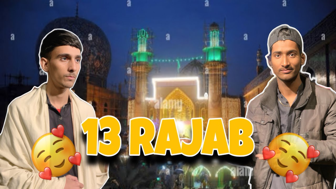 13 rajab ali day 🥰￼