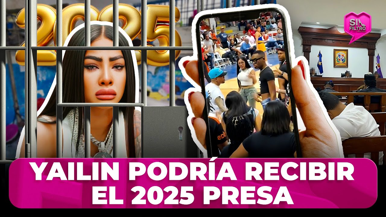 YAILIN PODRÍA RECIBIR EL 2025 PRESA POR DEMANDA DE MUJER AGREDIÓ