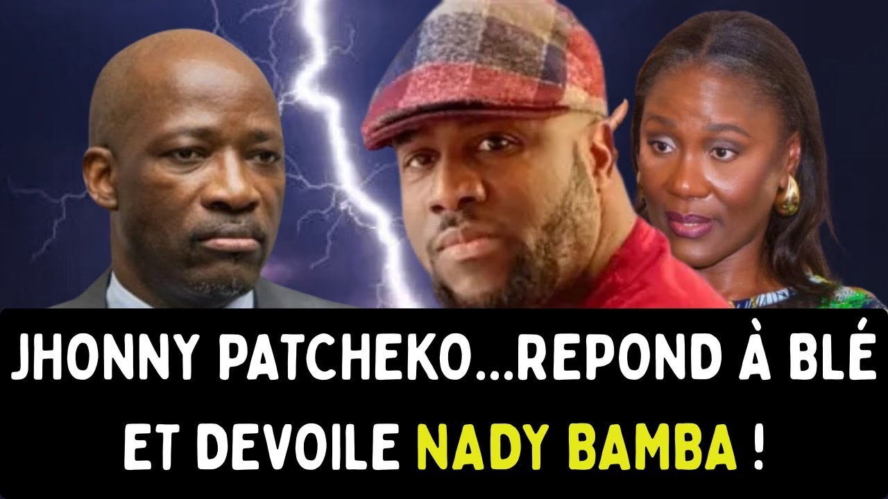 🟥EXCLUSIF : La réponse CHOC de Jhonny Patcheko à Blé Goudé et dévoile Nady Bamba, Stéphane, Soro !