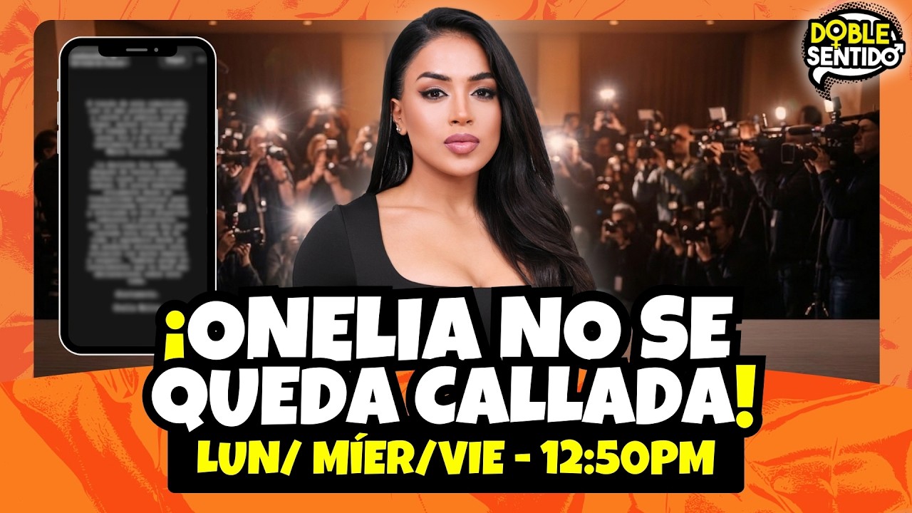 ¡ONELIA NO SE QUEDA CALLADA! | DOBLE SENTIDO | EN VIVO