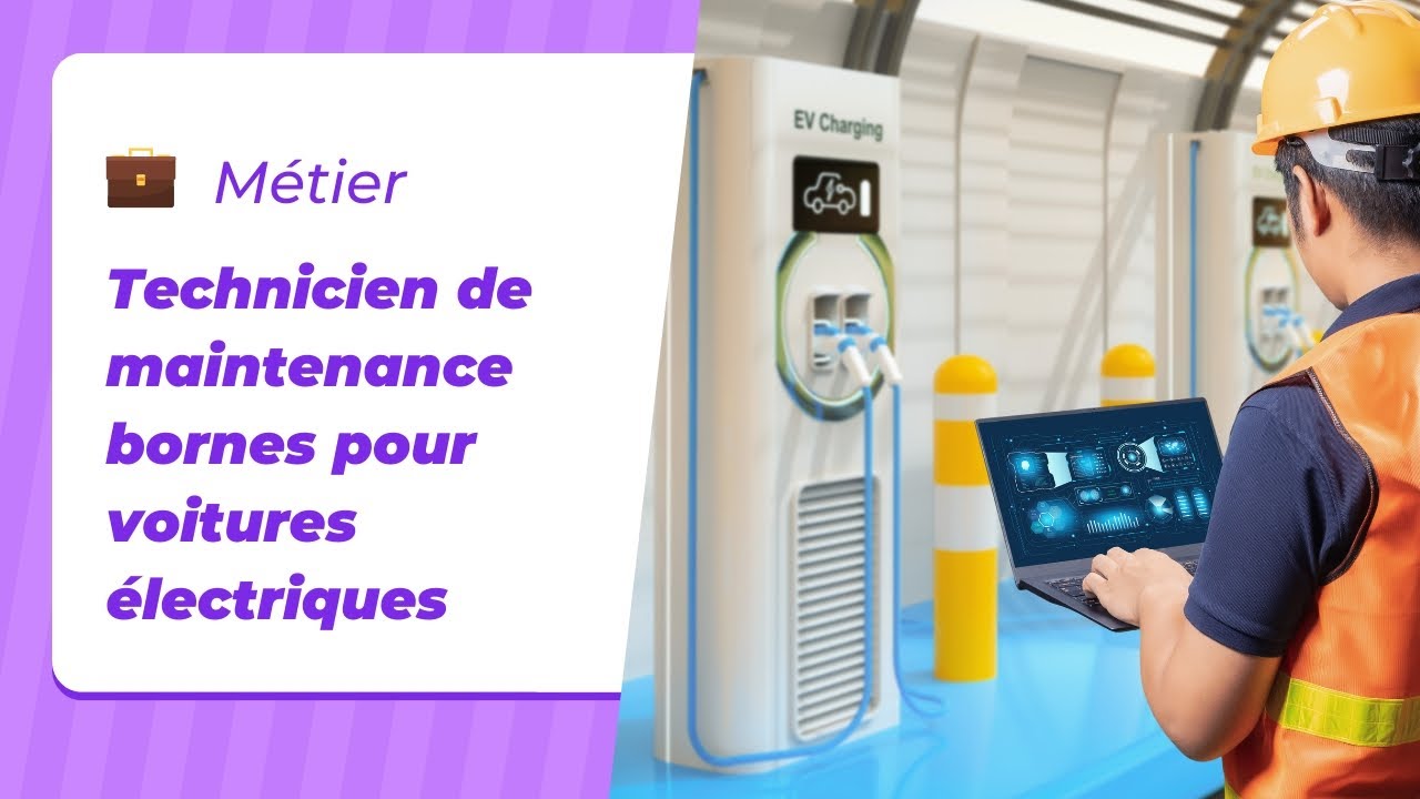 Métier économie d'énergie : technicien de maintenance bornes pour voitures électriques
