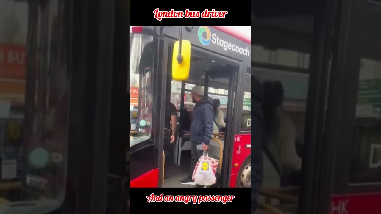 London bus driver and an angry passenger