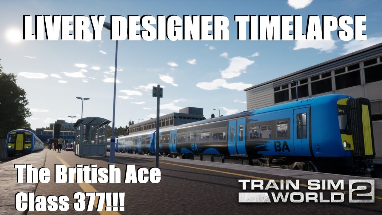 The British Ace Class 377!!! Train Sim World 2 Livery Designer Timelapse
