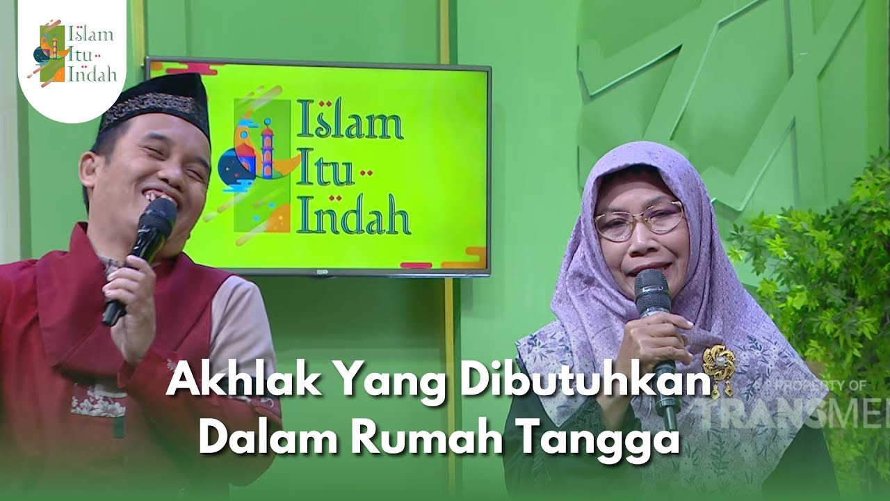 Akhlak Yang Dibutuhkan Dalam Rumah Tangga - ISLAM ITU INDAH (5/8/25) P2