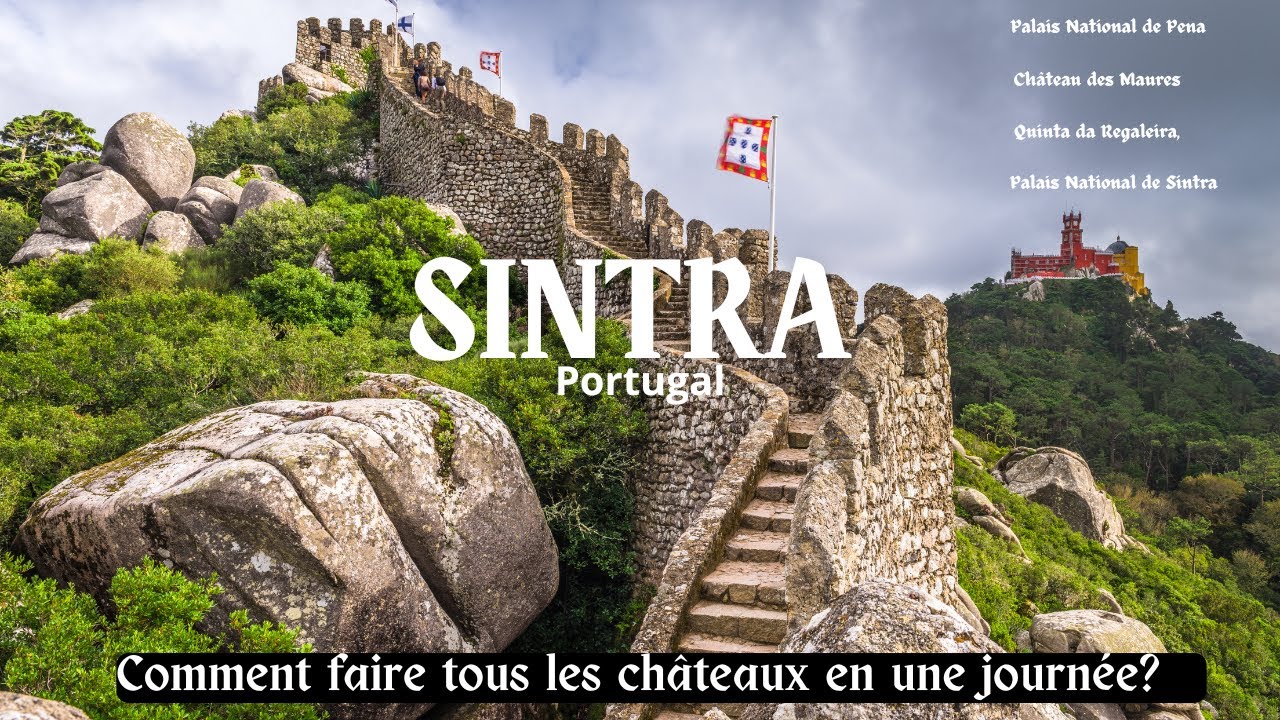 SINTRA-PORTUGAL, Tous les Châteaux et Palais en une Journée.