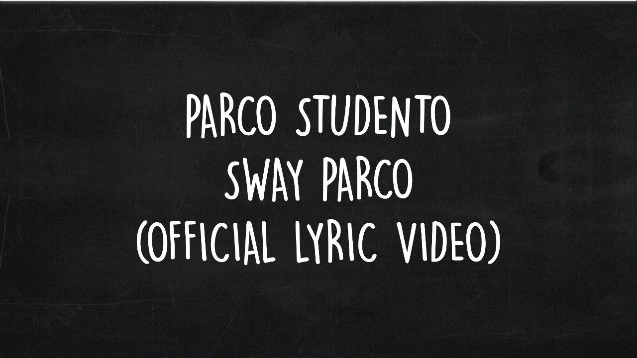 PARCO STUDENTO - SWAY PARCO ( OFFICIAL LYRIC VIDEO )