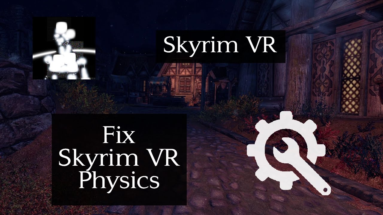 Fix Physics in Skyrim VR (90+ Hz)